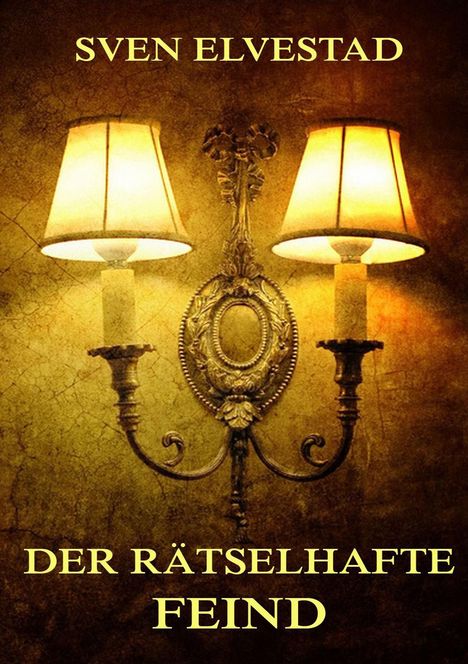 Sven Elvestad: Der rätselhafte Feind, Buch