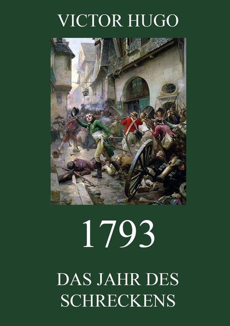 Victor Hugo: 1793 - Das Jahr des Schreckens, Buch