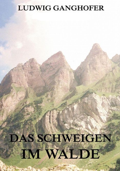 Ludwig Ganghofer: Das Schweigen im Walde, Buch