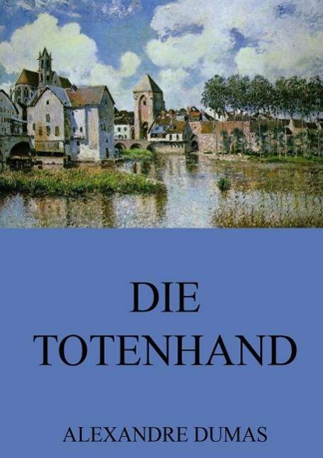 Alexandre Dumas: Die Totenhand, Buch