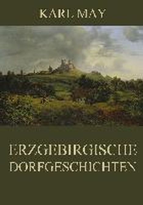 Karl May: Erzgebirgische Dorfgeschichten, Buch