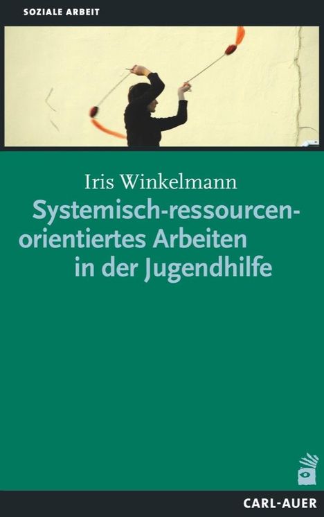 Iris Winkelmann: Systemisch-ressourcenorientiertes Arbeiten in der Jugendhilfe, Buch