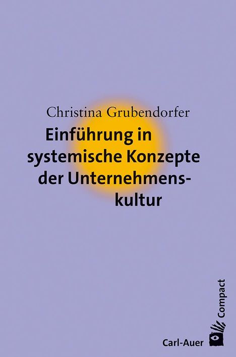 Christina Grubendorfer: Einführung in systemische Konzepte der Unternehmenskultur, Buch