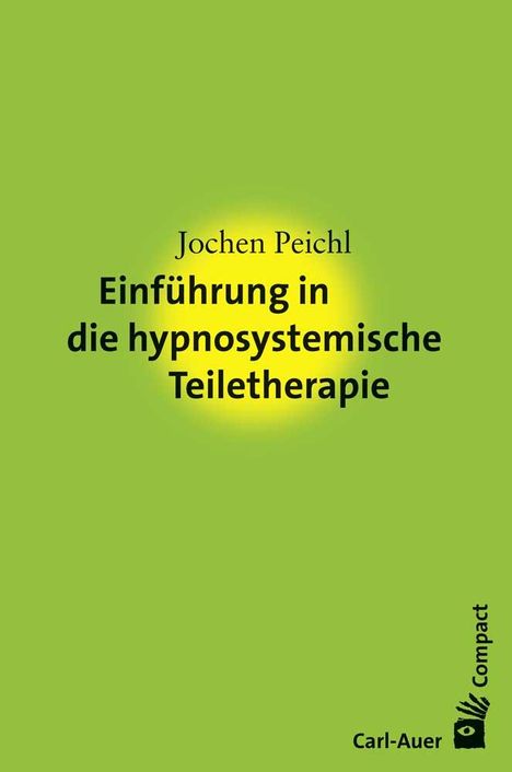 Jochen Peichl: Einführung in die hypnosystemische Teiletherapie, Buch