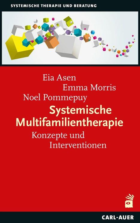Oben: "Systemische Therapie und Beratung". Mitte: "Eia Asen, Emma Morris, Noel Pommepuy". Unten: "Carl-Auer". Bunte, schwebende Würfel.