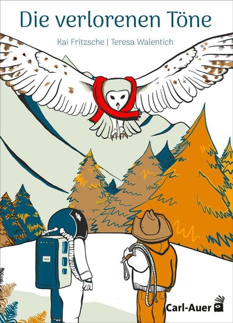 "Die verlorenen Töne." Kai Fritzsche, Teresa Walentich. Carl-Auer Logo. Illustration: Eule fliegt über zwei Menschen in Winterlandschaft.
