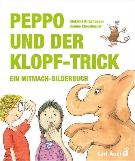 „PEPPO UND DER KLOPF-TRICK, ein Mitmach-Bilderbuch“; Kind mit Brille, Mädchen, rosa Elefant, tanzende Maus.