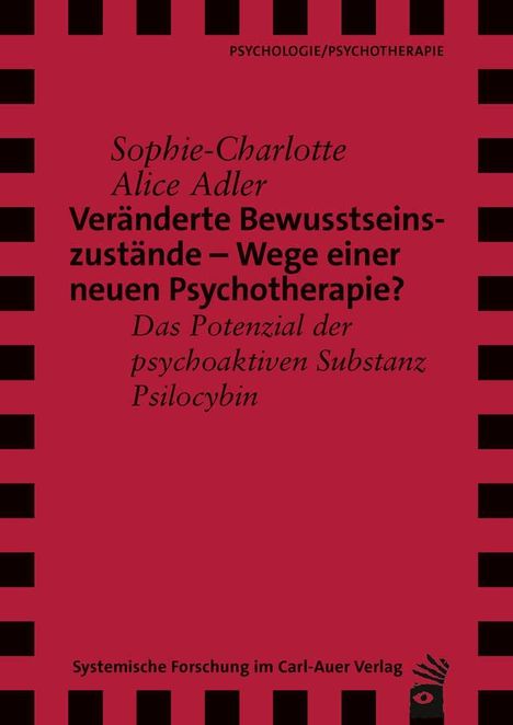 Sophie-Charlotte Alice Adler: Veränderte Bewusstseinszustände - Wege einer neuen Psychotherapie?, Buch
