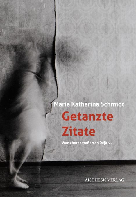 Maria Katharina Schmidt: Schmidt, M: Getanzte Zitate, Buch