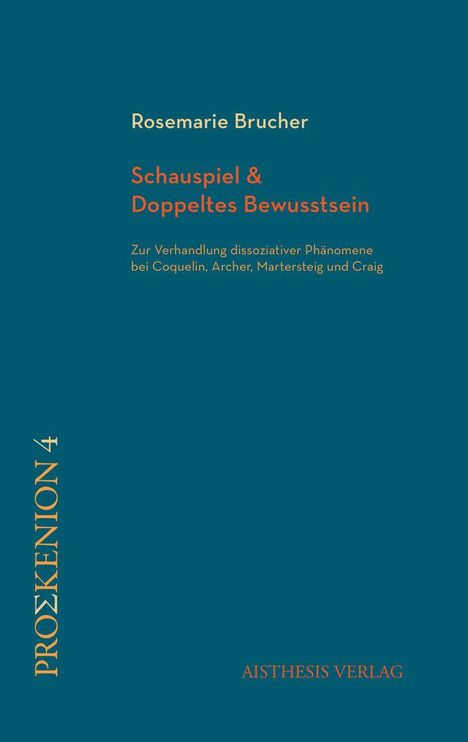 Rosemarie Brucher: Schauspiel &amp; Doppeltes Bewusstsein, Buch