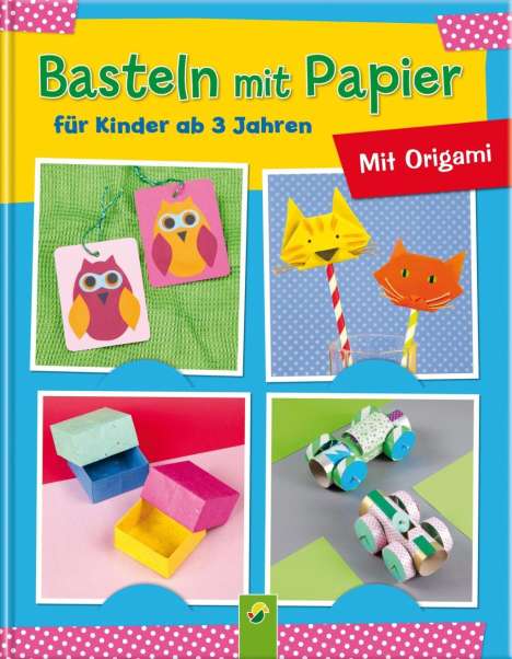 Elisabeth Holzapfel: Holzapfel, E: Basteln mit Papier für Kinder ab 3 Jahren, Buch