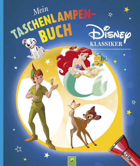 Schwager &amp; Steinlein Verlag: Mein Taschenlampenbuch Disney Klassiker, Buch