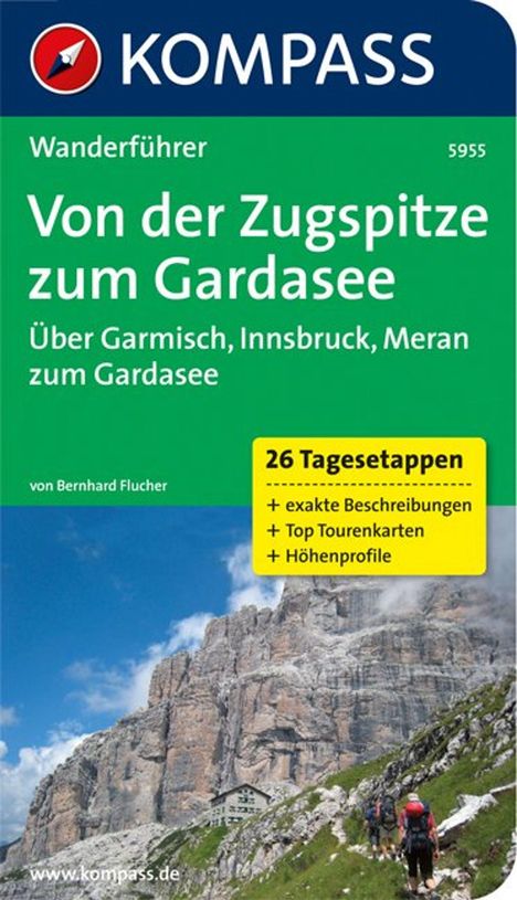 Bernhard Flucher: Von der Zugspitze zum Gardasee, Weitwanderführer, Buch