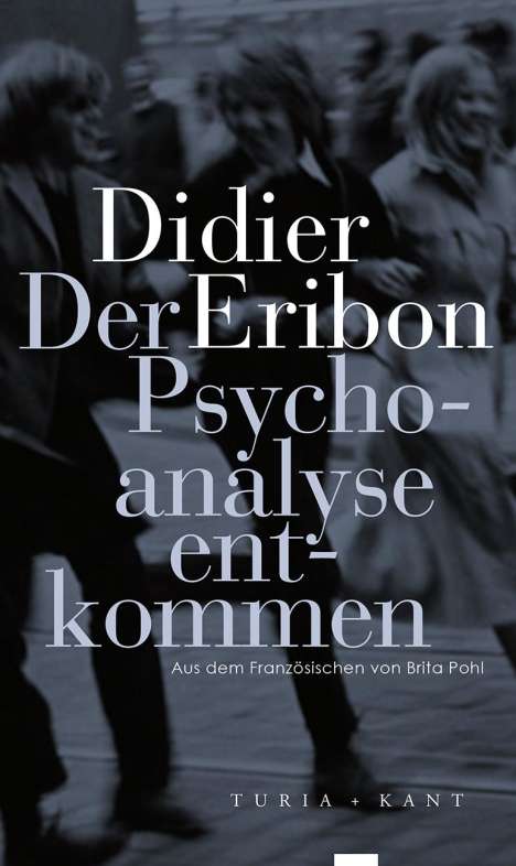 Didier Eribon: Der Psychoanalyse entkommen, Buch