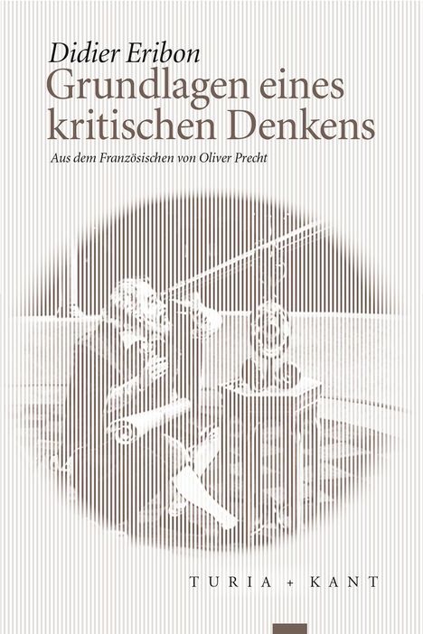 Didier Eribon: Eribon, D: Grundlagen eines kritischen Denkens, Buch