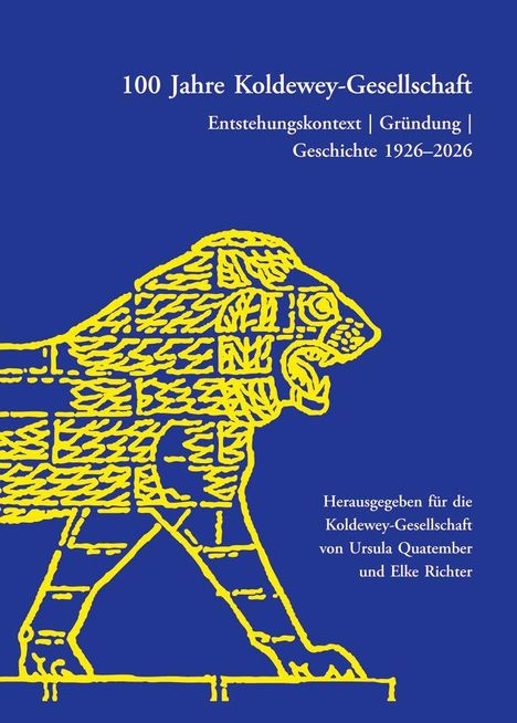 Text: "100 Jahre Koldewey-Gesellschaft. Entstehungskontext, Gründung, Geschichte 1926–2026." Gelbe Löwenillustration auf blauem Hintergrund.