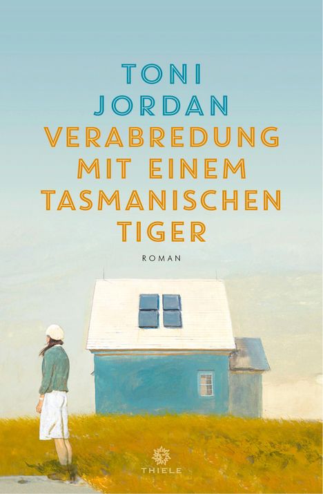 Toni Jordan: Verabredung mit einem Tasmanischen Tiger, Buch