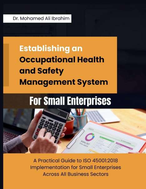 "Establishing an Occupational Health and Safety Management System For Small Enterprises." Hände mit Taschenrechner und Tablet.