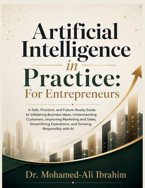 "Artificial Intelligence in Practice: For Entrepreneurs. Dr. Mohamed-Ali Ibrahim." Illustration mit Pfeilen und Skyline.