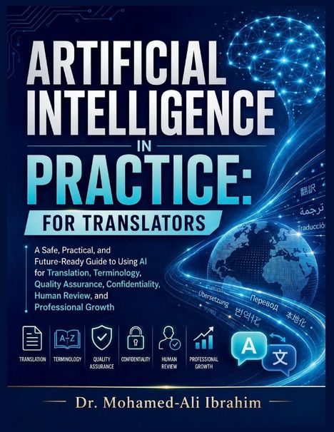 „ARTIFICIAL INTELLIGENCE IN PRACTICE: FOR TRANSLATORS“; Gehirn, Weltkarte, Symbole zu Übersetzung, Wachstum.