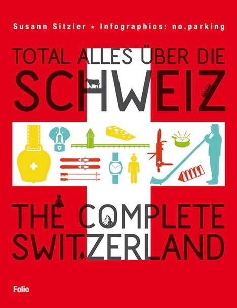 Susann Sitzler: Total alles über die Schweiz / The Complete Switzerland, Buch