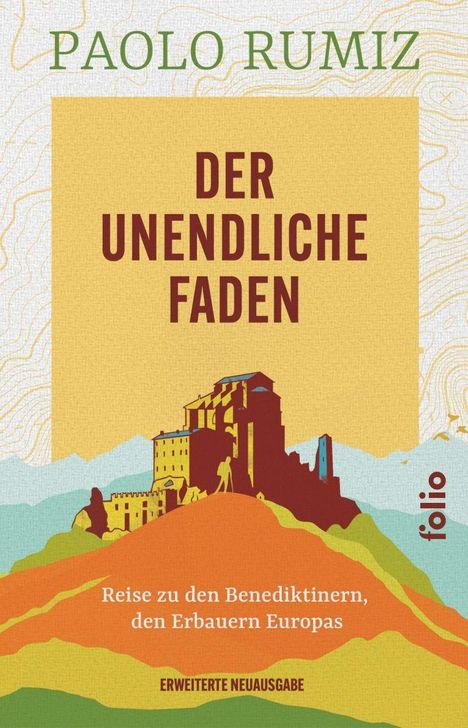 „DER UNENDLICHE FADEN“ von Paolo Rumiz, illustriert mit einer farbenfrohen Landschaft und einem Kloster.