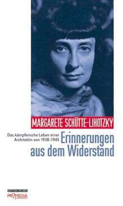 Margarete Schütte-Lihotzky: Erinnerungen aus dem Widerstand, Buch