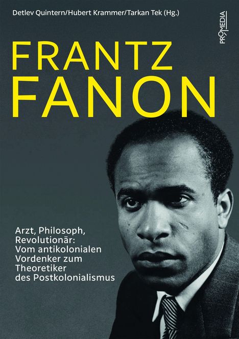 Text: "Frantz Fanon. Arzt, Philosoph, Revolutionär: Vom antikolonialen Vordenker zum Theoretiker des Postkolonialismus." Schwarz-weißes Porträt.