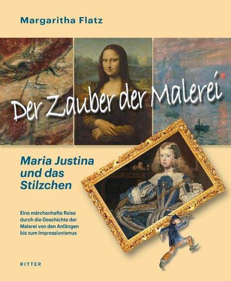 Flatz Margaritha: Der Zauber der Malerei - Maria Justina und das Stilzchen, Buch