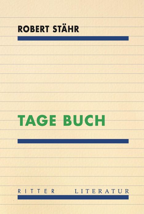 Oben steht "ROBERT STÄHR", mittig "TAGE BUCH". Unten "RITTER LITERATUR". Hintergrund beige Linien.