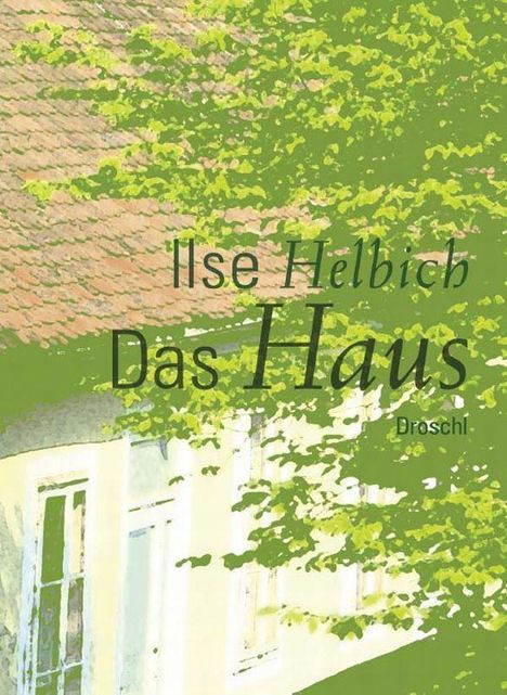 Ilse Helbich: Das Haus, Buch