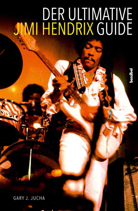 Gary J. Jucha: Der ultimative Jimi Hendrix Guide, Buch