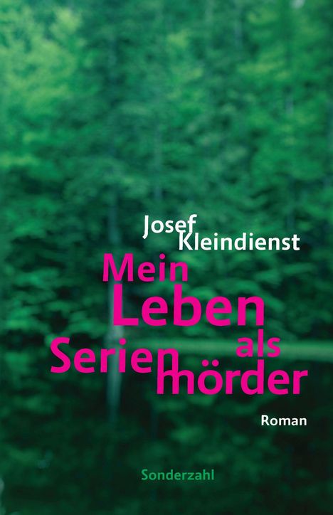Josef Kleindienst: Kleindienst, J: Mein Leben als Serienmörder, Buch