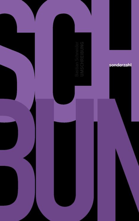 Texte: "Bastian Schneider, UMSCHREIBUNG, sonderzahl". Hintergrund: Schwarze und lilafarbene Buchstaben überlappen sich.