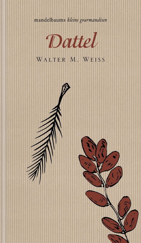 Walter M. Weiss: Dattel, Buch