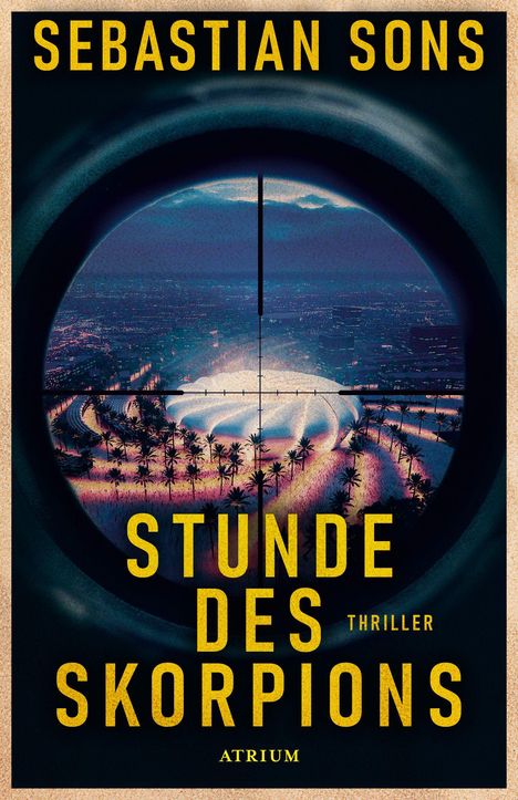 "Sebastian Sons", "Stunde des Skorpions", "Thriller", "Atrium". Illustriert ein beleuchtetes Stadion in einer Zieloptik.