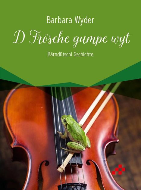 Barbara Wyder: D Frösche gumpe wyt, Buch