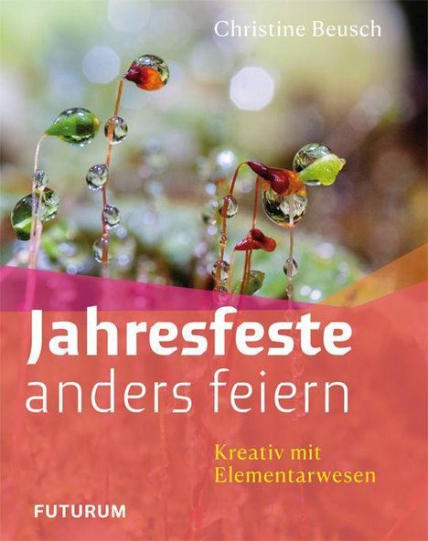 Beusch Christine: Jahresfeste anders feiern, Buch