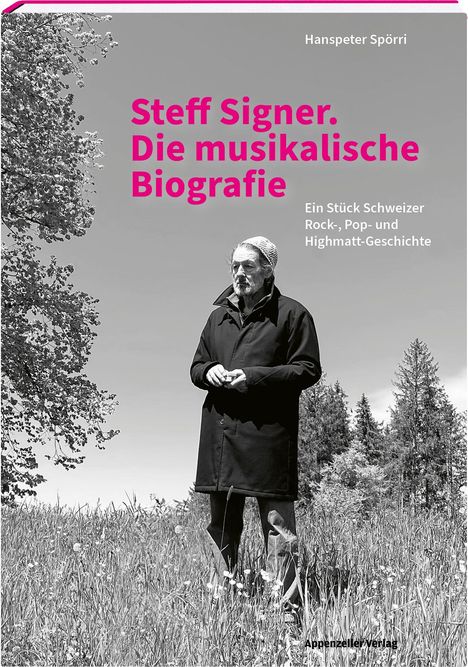 Hanspeter Spörri: Steff Signer. Die musikalische Biografie, Buch