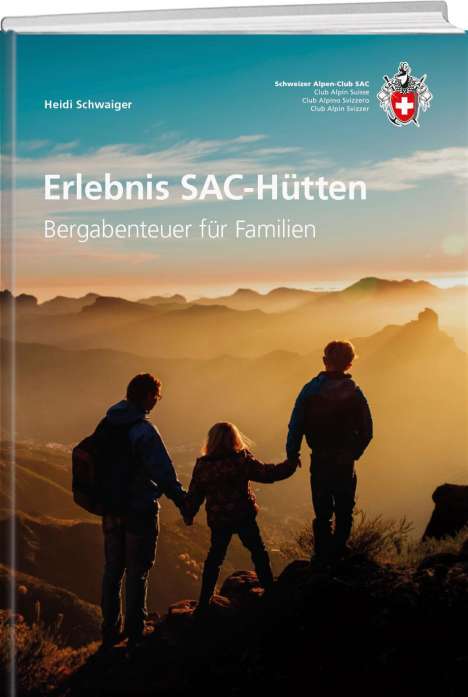 Heidi Schwaiger: Erlebnisreiche SAC-Hütten, Buch