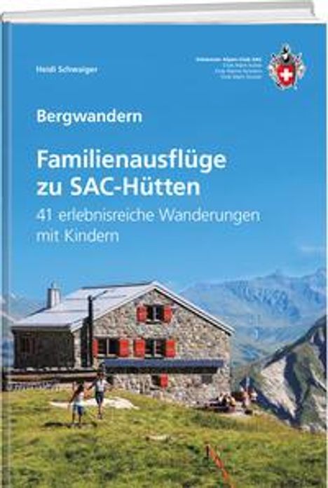 Heidi Schwaiger: Familienausflüge zu SAC-Hütten, Buch
