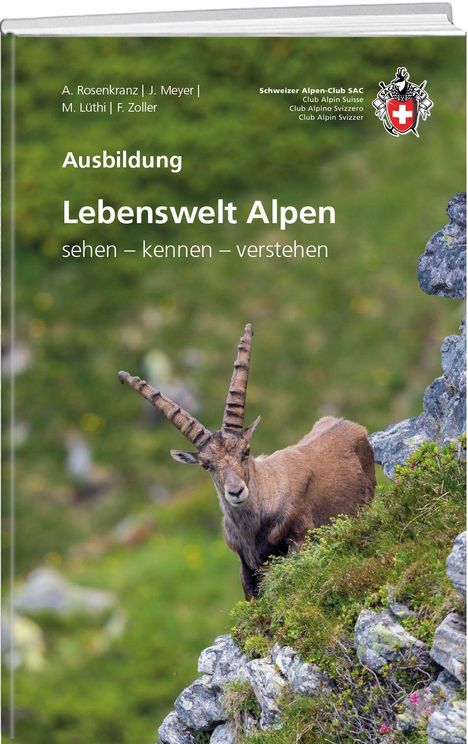 "Lebenswelt Alpen: sehen – kennen – verstehen. Ausbildung. Autoren: A. Rosenkranz, J. Meyer, M. Lüthi, F. Zoller." Ein Steinbock auf einem felsigen, grünen Hang. Logo des Schweizer Alpen-Clubs.