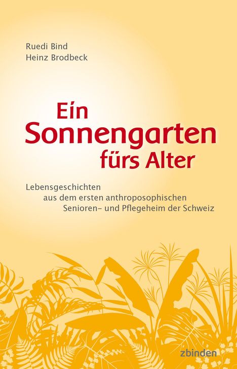 Ruedi Bind: Ein Sonnengarten fürs Alter, Buch