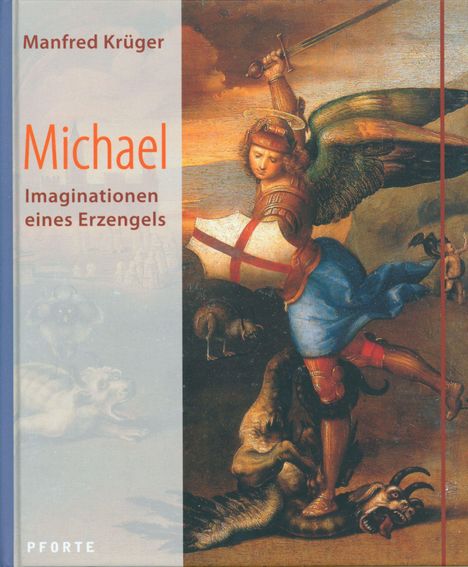 Manfred Krüger: Michael. Imaginationen eines Erzengels. Illustration des Erzengels Michael, der gegen ein Wesen kämpft.