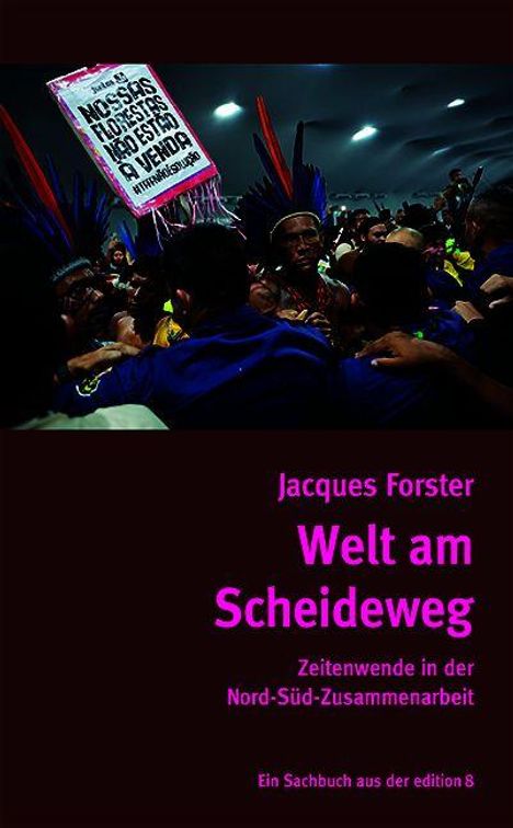 Jacques Forster, Welt am Scheideweg, Zeitenwende in der Nord-Süd-Zusammenarbeit. Menschen mit Federschmuck, Transparent.