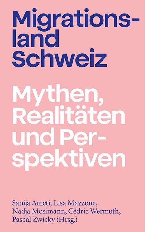 "Migrationsland Schweiz: Mythen, Realitäten und Perspektiven" von Sanija Ameti und anderen auf rosa Hintergrund.