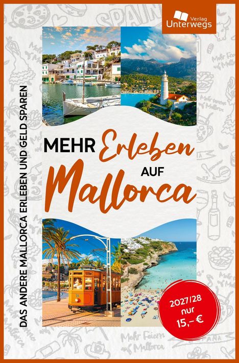 „Mehr Erleben auf Mallorca“; „2027/28 nur 15,- €“; Bilder von Küste, Leuchtturm, Straßenbahn und Strand; „Verlag Unterwegs“-Logo.