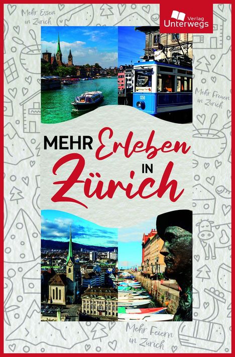Mehr Erleben in Zürich. Oben links Fluss und Kirche, oben rechts blaues Tram. Unten links Kirchturm, unten rechts Statue und Boote.
