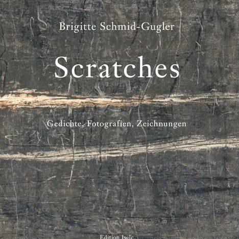 Brigitte Schmid-Gugler: Scratches, Buch