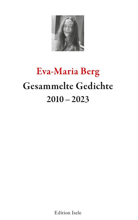 Eva-Maria Berg: Gesammelte Gedichte 2010-2023, Buch